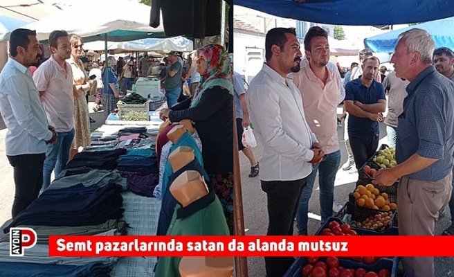 Semt pazarlarında satan da alanda mutsuz