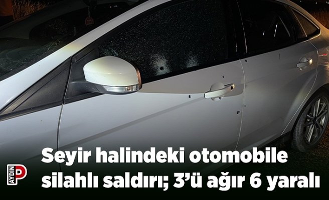 Seyir halindeki otomobile silahlı saldırı; 3’ü ağır 6 yaralı