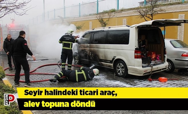 Seyir halindeki ticari araç, alev topuna döndü