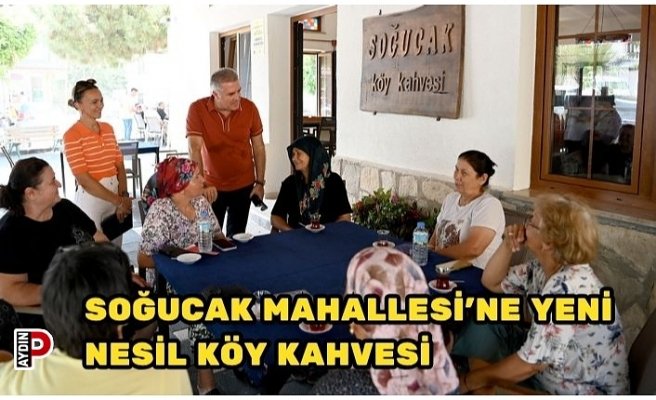 SOĞUCAK MAHALLESİ’NE YENİ NESİL KÖY KAHVESİ