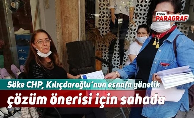 Söke CHP, Kılıçdaroğlu’nun esnafa yönelik çözüm önerisi için sahada