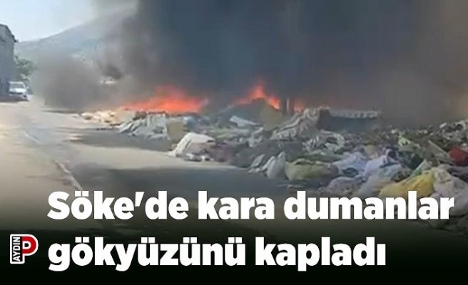 Söke'de kara dumanlar gökyüzünü kapladı