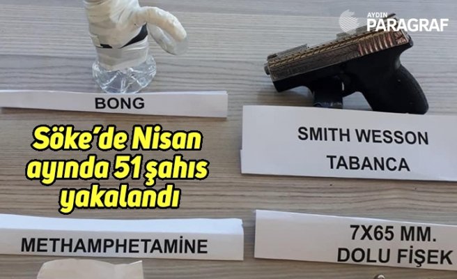 Söke’de Nisan ayında 51 şahıs yakalandı