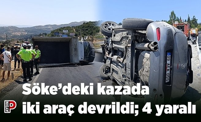 Söke’deki kazada iki araç devrildi; 4 yaralı