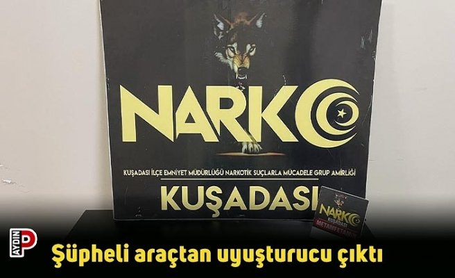 Şüpheli araçtan uyuşturucu çıktı