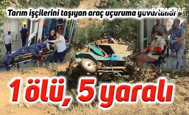 Tarım işçilerini taşıyan araç uçuruma yuvarlandı; 1 ölü, 5 yaralı
