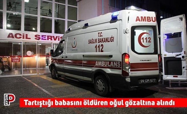 Tartıştığı babasını öldüren oğul gözaltına alındı