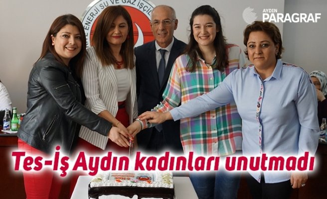 Tes-İş Aydın kadınları unutmadı