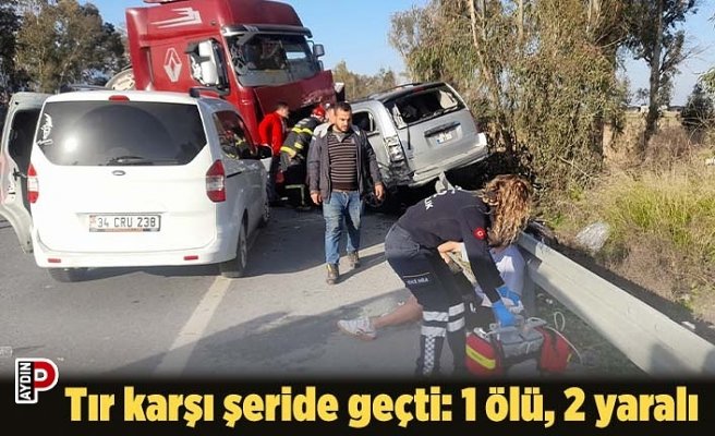 Tır karşı şeride geçti: 1 ölü, 2 yaralı
