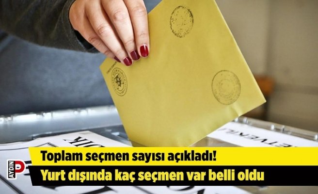 Toplam seçmen sayısı açıkladı!