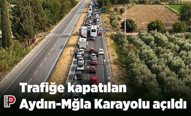 Trafiğe kapatılan Aydın-Mğla Karayolu açıldı