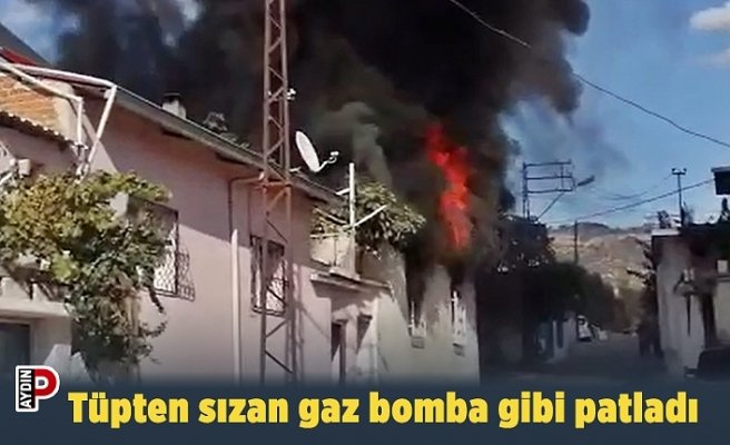 Tüpten sızan gaz bomba gibi patladı