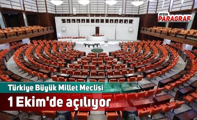 Türkiye Büyük Millet Meclisi 1 Ekim'de açılıyor
