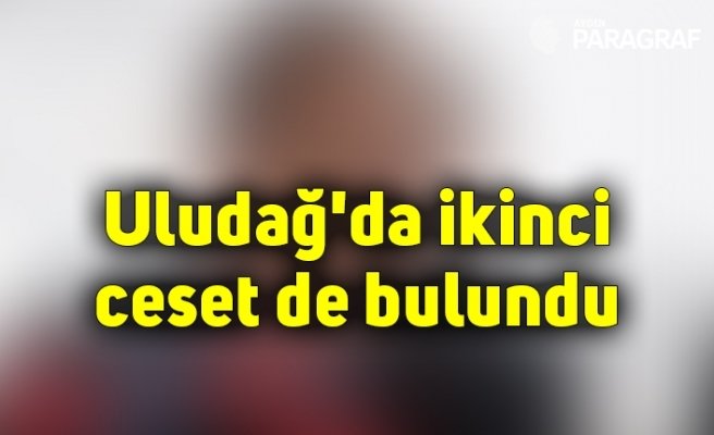 Uludağ'da ikinci ceset de bulundu