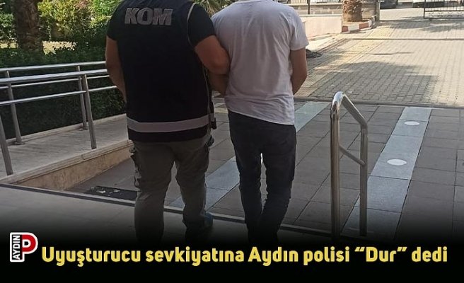 Uyuşturucu sevkiyatına Aydın polisi “Dur” dedi