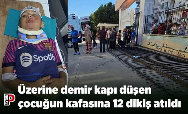Üzerine demir kapı düşen çocuğun kafasına 12 dikiş atıldı