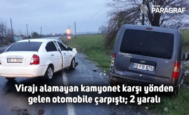 Virajı alamayan kamyonet karşı yönden gelen otomobile çarpıştı; 2 yaralı