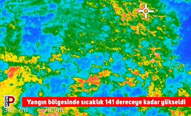 Yangın bölgesinde sıcaklık 141 dereceye kadar yükseldi