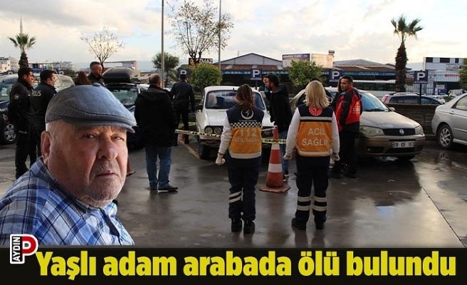 Yaşlı adam arabada ölü bulundu