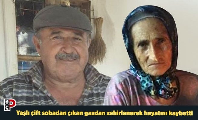 Yaşlı çift sobadan çıkan gazdan zehirlenerek hayatını kaybetti