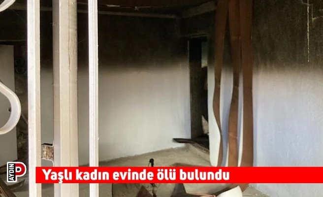 Yaşlı kadın evinde ölü bulundu