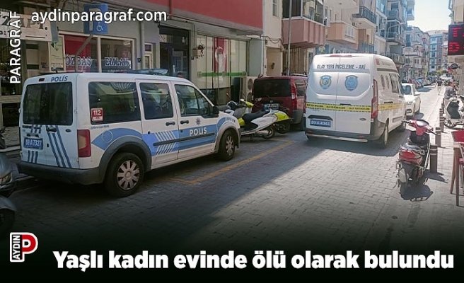 Yaşlı kadın evinde ölü olarak bulundu