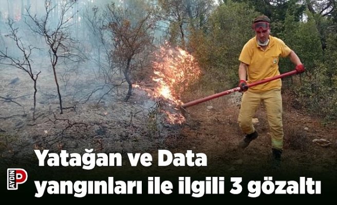 Yatağan ve Data yangınları ile ilgili 3 gözaltı