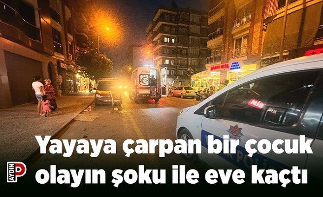 Yayaya çarpan bir çocuk olayın şoku ile eve kaçtı