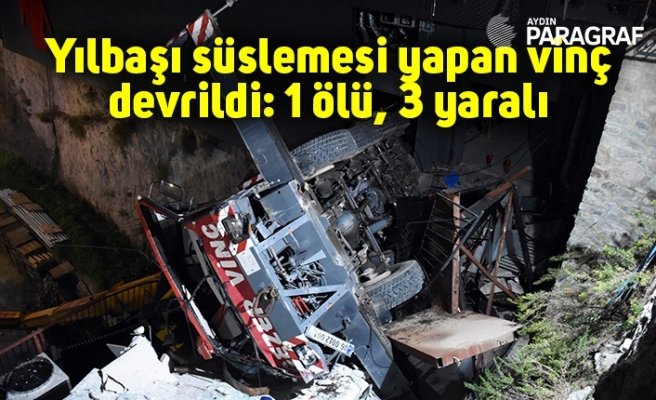 Yılbaşı süslemesi yapan vinç devrildi: 1 ölü, 3 yaralı