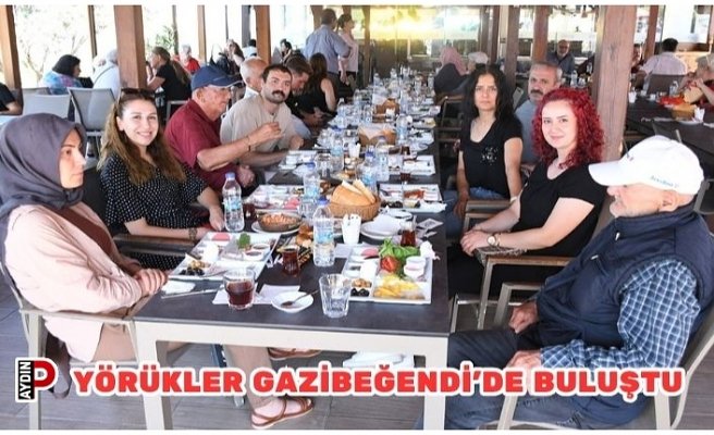 YÖRÜKLER GAZİBEĞENDİ’DE BULUŞTU