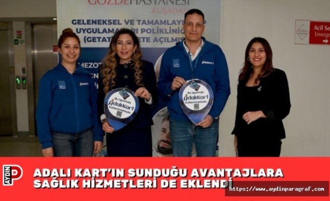 ADALI KART’IN SUNDUĞU AVANTAJLARA SAĞLIK HİZMETLERİ DE EKLENDİ