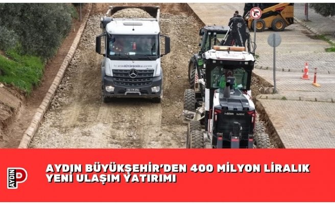 AYDIN BÜYÜKŞEHİR’DEN 400 MİLYON LİRALIK YENİ ULAŞIM YATIRIMI