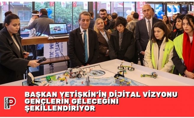 BAŞKAN YETİŞKİN’İN DİJİTAL VİZYONU GENÇLERİN GELECEĞİNİ ŞEKİLLENDİRİYOR