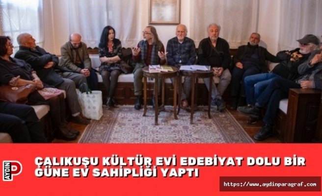 ÇALIKUŞU KÜLTÜR EVİ EDEBİYAT DOLU BİR GÜNE EV SAHİPLİĞİ YAPTI