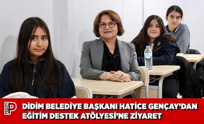 DİDİM BELEDİYE BAŞKANI HATİCE GENÇAY’DAN EĞİTİM DESTEK ATÖLYESİ’NE ZİYARET