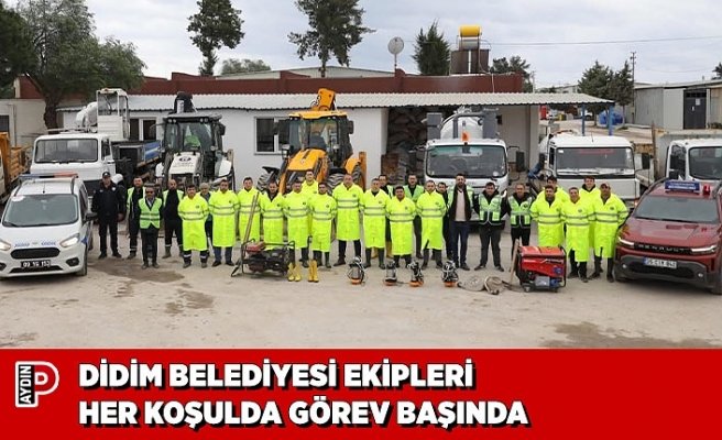 DİDİM BELEDİYESİ EKİPLERİ HER KOŞULDA GÖREV BAŞINDA