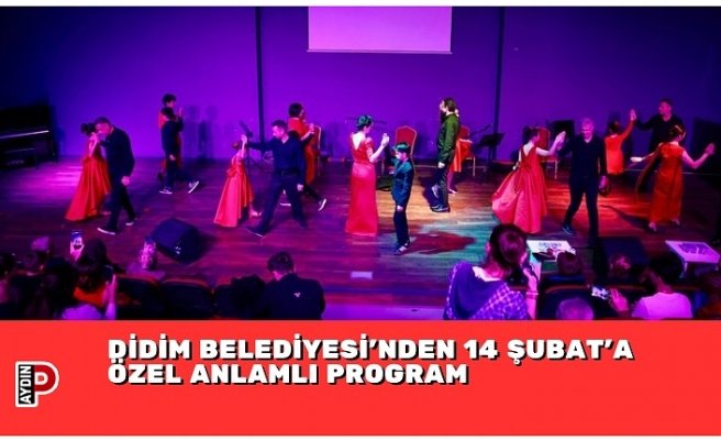 DİDİM BELEDİYESİ’NDEN 14 ŞUBAT’A ÖZEL ANLAMLI PROGRAM