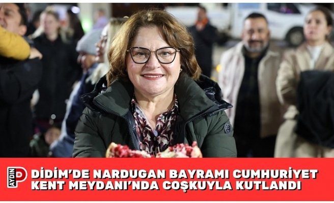 DİDİM’DE NARDUGAN BAYRAMI CUMHURİYET KENT MEYDANI’NDA COŞKUYLA KUTLANDI