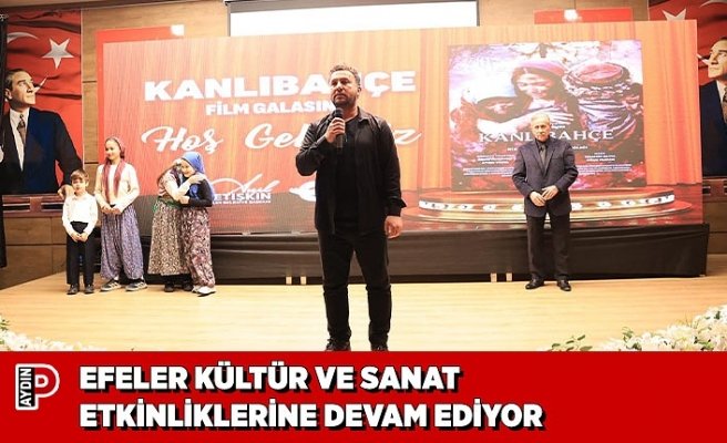 EFELER KÜLTÜR VE SANAT ETKİNLİKLERİNE DEVAM EDİYOR
