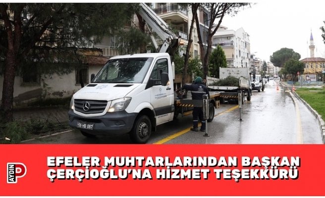 EFELER MUHTARLARINDAN BAŞKAN ÇERÇİOĞLU’NA HİZMET TEŞEKKÜRÜ