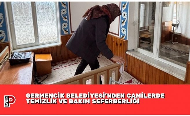 GERMENCİK BELEDİYESİ’NDEN CAMİLERDE TEMİZLİK VE BAKIM SEFERBERLİĞİ