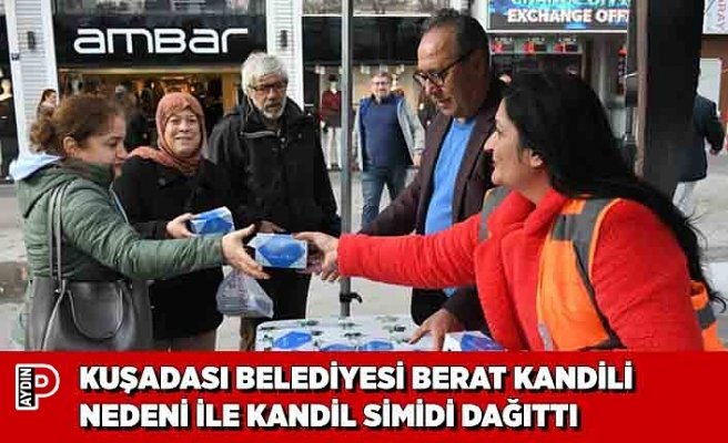 KUŞADASI BELEDİYESİ BERAT KANDİLİ NEDENİ İLE KANDİL SİMİDİ DAĞITTI