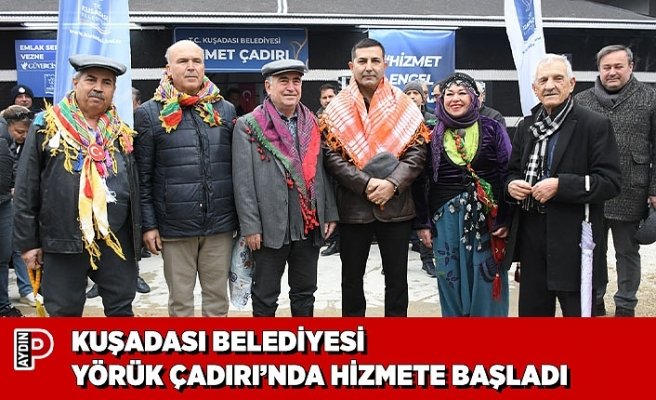 KUŞADASI BELEDİYESİ YÖRÜK ÇADIRI’NDA HİZMETE BAŞLADI