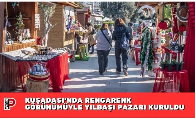 KUŞADASI’NDA RENGARENK GÖRÜNÜMÜYLE YILBAŞI PAZARI KURULDU