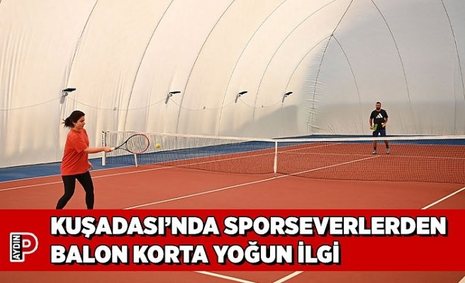 KUŞADASI’NDA SPORSEVERLERDEN BALON KORTA YOĞUN İLGİ