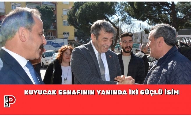 KUYUCAK ESNAFININ YANINDA İKİ GÜÇLÜ İSİM