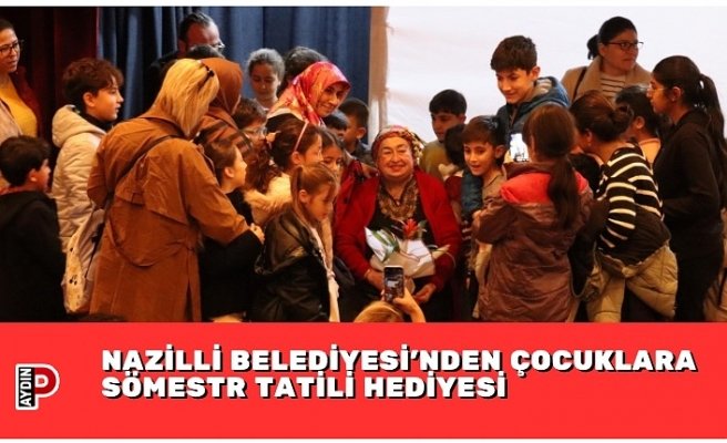 NAZİLLİ BELEDİYESİ’NDEN ÇOCUKLARA SÖMESTR TATİLİ HEDİYESİ