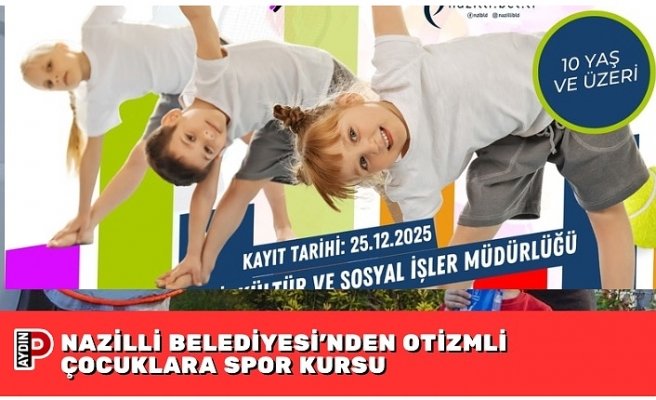 NAZİLLİ BELEDİYESİ’NDEN OTİZMLİ ÇOCUKLARA SPOR KURSU