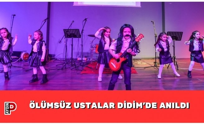 ÖLÜMSÜZ USTALAR DİDİM’DE ANILDI